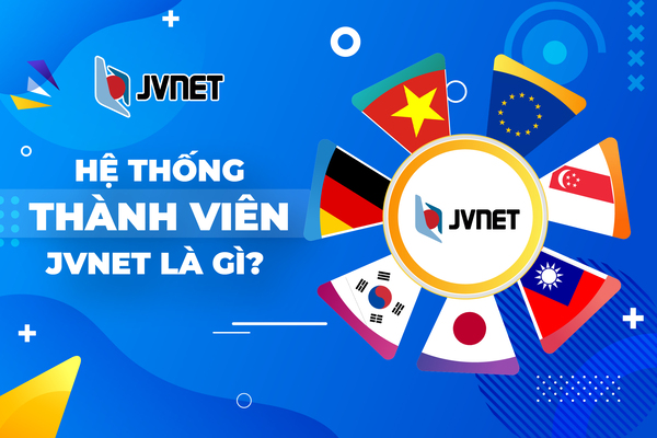 Hệ thống thành viên của JVNET là gì