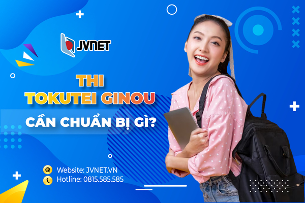 Thi tokutei Ginou cần chuẩn bị những gì