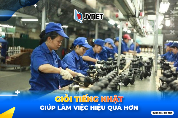 Giỏi tiếng Nhật giúp làm việc hiệu quả hơn