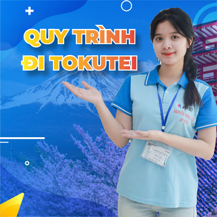 Quy trình đi Nhật diện tokutei