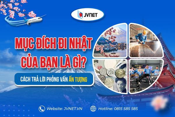 Mục đích đi Nhật của bạn là gì