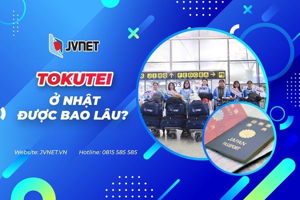 Tokutei ở Nhật được bao lâu