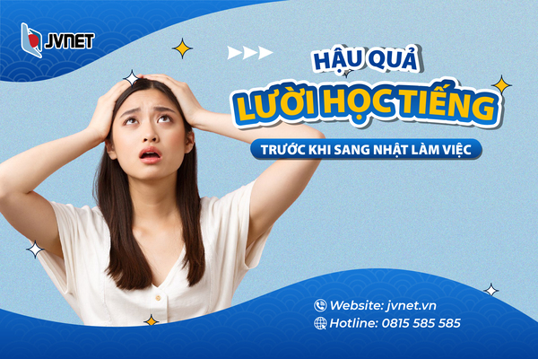 Hậu quả lười học tiếng Nhật đi XKLĐ